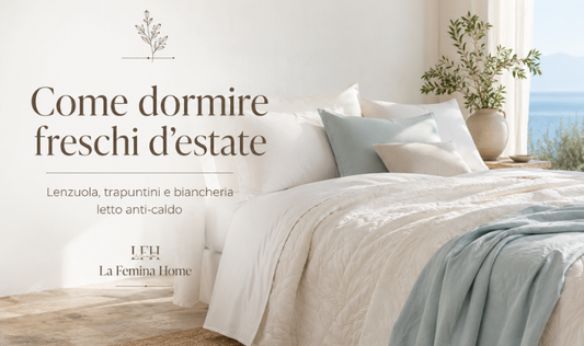 Lenzuola fresche per l’estate, trapuntino leggero e biancheria letto anti-caldo per dormire meglio