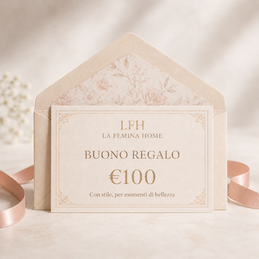 Buono regalo da 100 euro La Femina Home, perfetto per regali eleganti per la casa, biancheria e articoli tessili firmati.